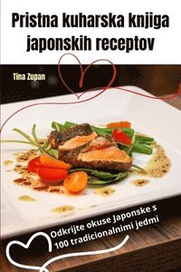 bokomslag Pristna kuharska knjiga japonskih receptov