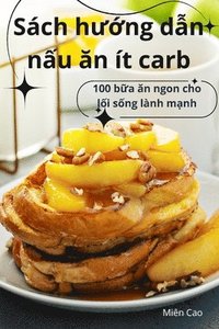 bokomslag Sách h&#432;&#7899;ng d&#7851;n n&#7845;u &#259;n ít carb