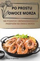 bokomslag Po Prostu Owoce Morza