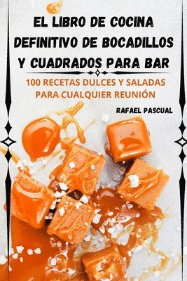 bokomslag El libro de cocina definitivo de bocadillos y cuadrados para bar