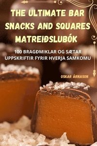 bokomslag The Ultimate Bar Snacks and Squares matrei¿slubók