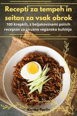 Recepti za tempeh in seitan za vsak obrok 1