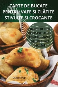 bokomslag Carte de Bucate Pentru Vafe &#536;i Cl&#258;tite Stivuite &#536;i Crocante