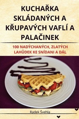 bokomslag Kucha&#344;ka Skldanch a K&#344;upavch Vafl a Pala&#268;inek