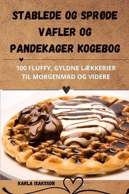 Stablede Og SprØde Vafler Og Pandekager Kogebog 1