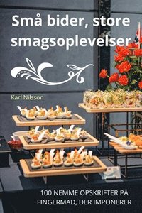 bokomslag Sm bider, store smagsoplevelser