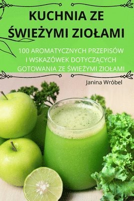 bokomslag Kuchnia Ze &#346;wie&#379;ymi Ziolami