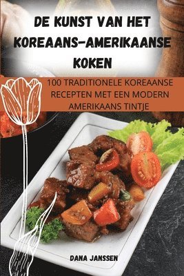 bokomslag de Kunst Van Het Koreaans-Amerikaanse Koken