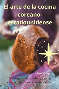 bokomslag El arte de la cocina coreanoestadounidense