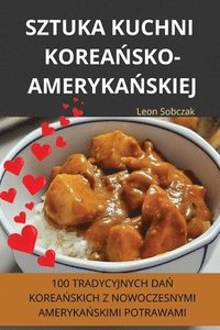 bokomslag Sztuka Kuchni Korea&#323;skoameryka&#323;skiej