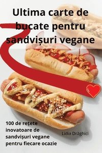 bokomslag Ultima carte de bucate pentru sandvi&#537;uri vegane