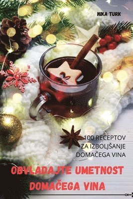 bokomslag Obvladajte umetnost doma&#269;ega vina