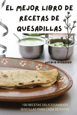 bokomslag El Mejor Libro de Recetas de Quesadillas