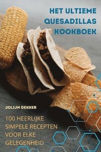 bokomslag Het Ultieme Quesadillas Kookboek