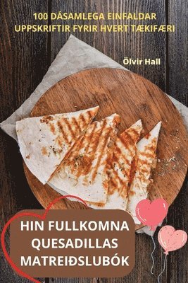 bokomslag Hin Fullkomna Quesadillas Matreislubk