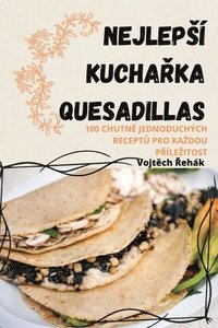 bokomslag Nejleps Kucha&#344;ka Quesadillas