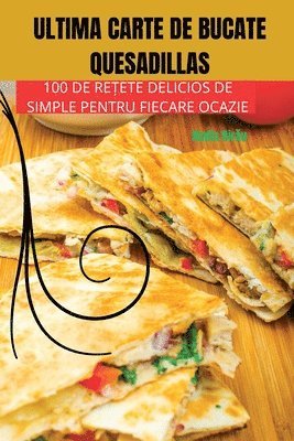 bokomslag Ultima Carte de Bucate Quesadillas