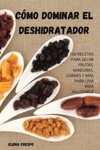 bokomslag Cmo Dominar El Deshidratador