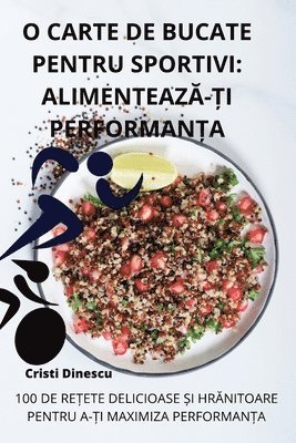 bokomslag O Carte de Bucate Pentru Sportivi: Alimenteaz&#258;-&#538;i Performan&#538;a