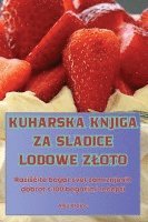 bokomslag Kuharska Knjiga Za Sladice Lodowe Zloto