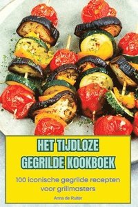 bokomslag Het Tijdloze Gegrilde Kookboek