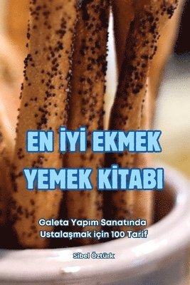 bokomslag En &#304;y&#304; Ekmek Yemek K&#304;tabi