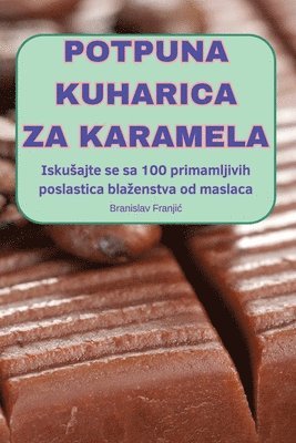 bokomslag Potpuna Kuharica Za Karamela