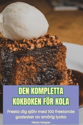 bokomslag Den Kompletta Kokboken För Kola