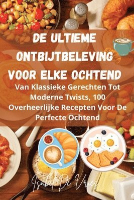 bokomslag De Ultieme Ontbijtbeleving Voor Elke Ochtend