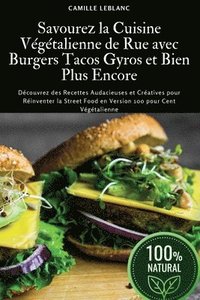 bokomslag Savourez la Cuisine Végétalienne de Rue avec Burgers Tacos Gyros et Bien Plus Encore