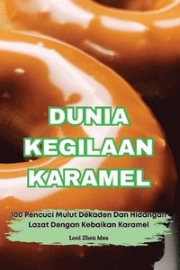 bokomslag Dunia Kegilaan Karamel