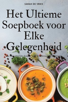 bokomslag Het Ultieme Soepboek voor Elke Gelegenheid