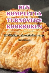 bokomslag Den Kompletta Turnovers Kookboken