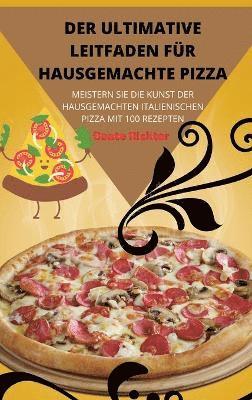 Der Ultimative Leitfaden Fr Hausgemachte Pizza 1