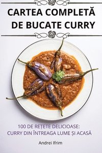 bokomslag Cartea Complet&#258; de Bucate Curry