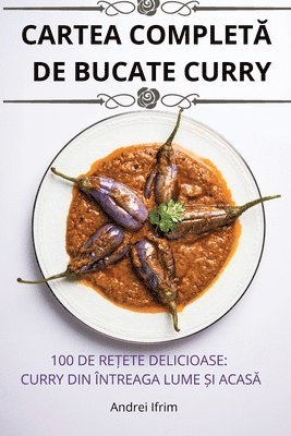 Cartea Complet&#258; de Bucate Curry 1