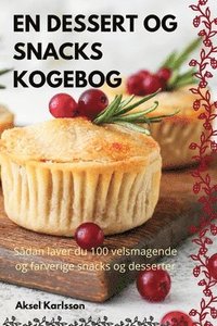 bokomslag En Dessert Og Snacks Kogebog