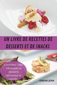 bokomslag Un Livre de Recettes de Desserts Et de Snacks