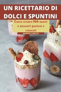 bokomslag Un Ricettario Di Dolci E Spuntini