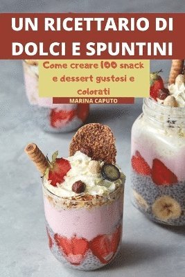 Un Ricettario Di Dolci E Spuntini 1