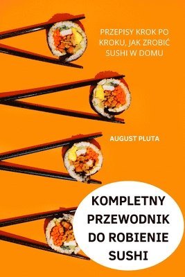 bokomslag Kompletny Przewodnik Do Robienie Sushi