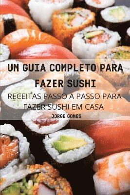 bokomslag Um Guia Completo Para Fazer Sushi