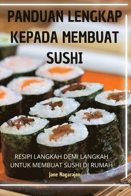 bokomslag Panduan Lengkap Kepada Membuat Sushi