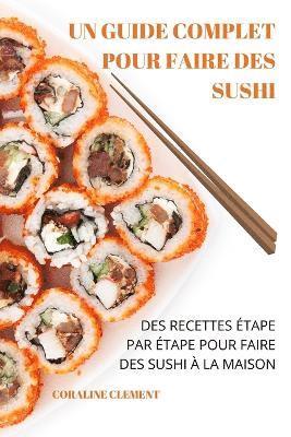 bokomslag Un Guide Complet Pour Faire Des Sushi