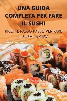 Una Guida Completa Per Fare Il Sushi 1