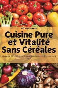 bokomslag Cuisine Pure et Vitalit Sans Crales