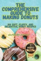 bokomslag The Comprehensive Guide to Making Donuts