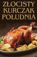 bokomslag Zlocisty Kurczak Poludnia