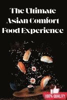 The Ultimate Asian Comfort Food Experience 1