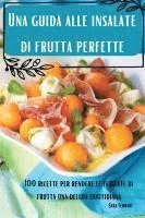 bokomslag Una guida alle insalate di frutta perfette